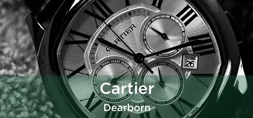 Cartier Dearborn