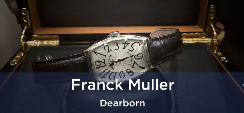 Franck Muller Dearborn