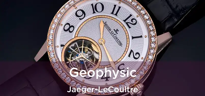 Geophysic Jaeger-LeCoultre