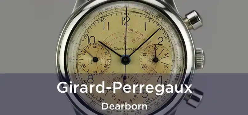 Girard-Perregaux Dearborn