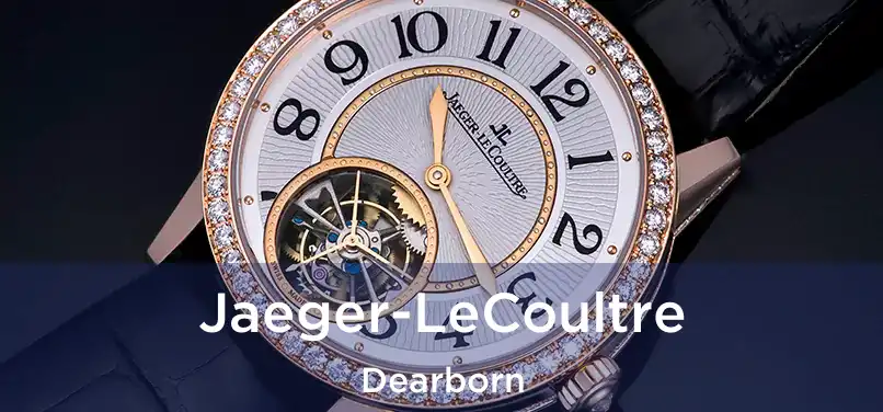 Jaeger-LeCoultre Dearborn