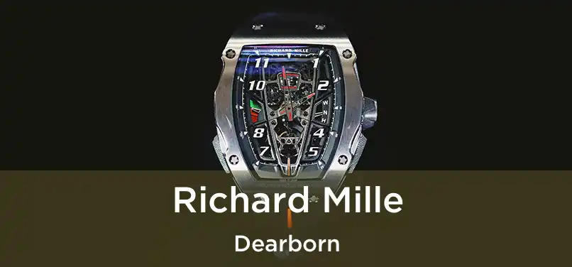 Richard Mille Dearborn