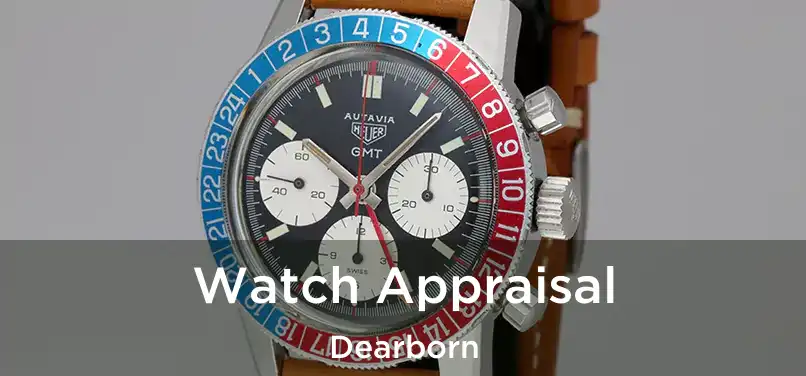 Watch Appraisal Dearborn